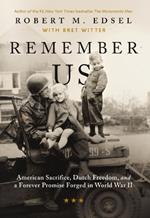 Remember Us: American Sacrifice, Dutch Freedom, and A Forever Promise Forged in World War II
