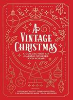 A Vintage Christmas: A Collection of Classic Stories and Poems