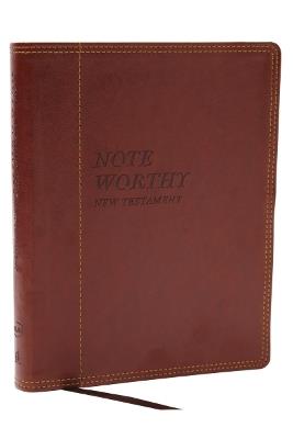 NoteWorthy New Testament: Read and Journal Through the New Testament in a Year (NKJV, Brown Leathersoft, Comfort Print) - Thomas Nelson - cover