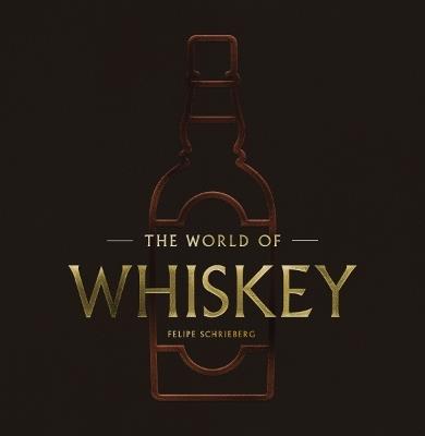 The World of Whisky: The New Traditions - Felipe Schrieberg - cover