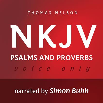 Voice Only Audio Bible - New King James Version, NKJV (Narrated by Simon Bubb): Psalms and Proverbs
