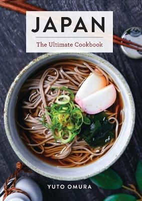 Japan: The Ultimate Cookbook - Yuto Omura - cover