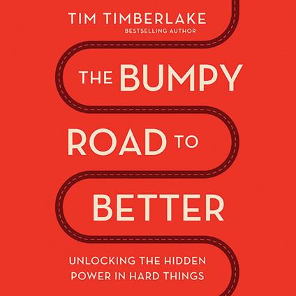 The Bumpy Road to Better