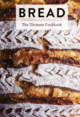 Bread: The Ultimate Cookbook (Perfect Your Bread Making Techniques with 300+ Recipes) - Editors of Cider Mill Press - cover