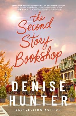 The Second Story Bookshop: A delightful, sweet, second chance romance - Denise Hunter - cover