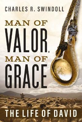 Man of Valor, Man of Grace: The Life of David (The Perfect Gift for Fans of House of David. Discover More About the Real King David of the Bible) - Charles R. Swindoll - cover
