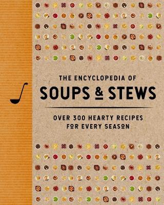The Encyclopedia of Soups and   Stews: Over 300 Hearty Recipes for Every Season - The Coastal Kitchen - cover
