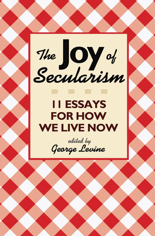 The Joy of Secularism