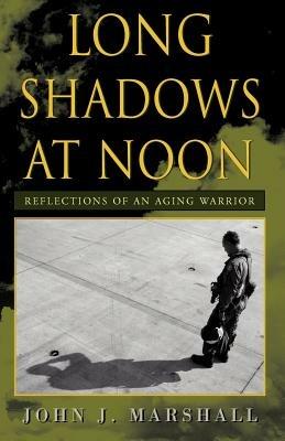 Long Shadows at Noon - John J Marshall - cover