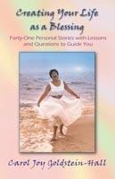 Creating Your Life as a Blessing - Carol Joy Goldstein-Hall - cover