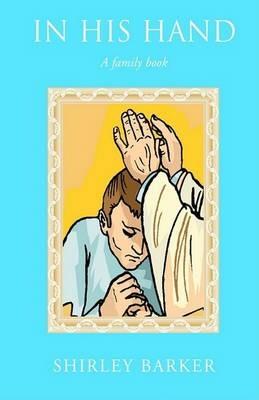 In His Hand - Shirley Barker - cover