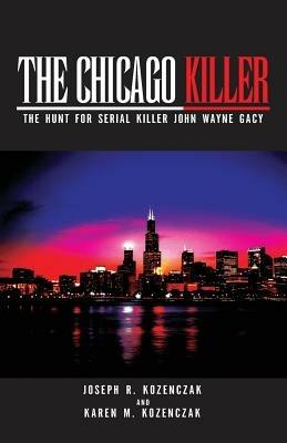 The Chicago Killer - Joseph R Kozenczak,Karen M Henrikson,Joseph R Kozenczak Henrikson - cover