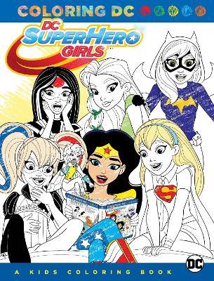 DC Super Hero Girls: A Kids Coloring Book - Various - cover
