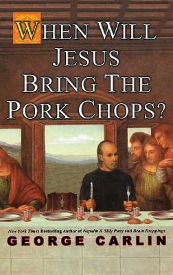 When Will Jesus Bring The Pork Chops? - George Carlin - cover