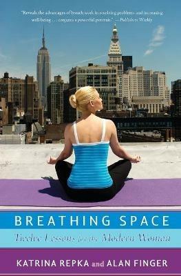 Breathing Space: Twelve Lessons for the Modern Woman - Katrina Repka - cover