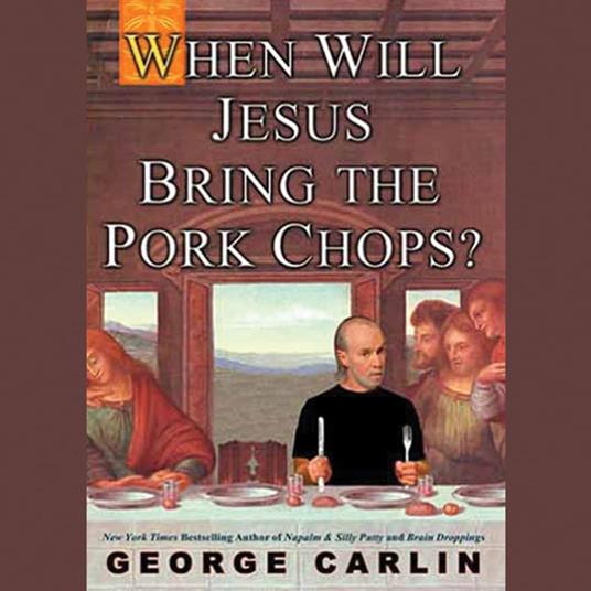 When Will Jesus Bring the Pork Chops?