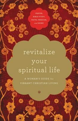Revitalize Your Spiritual Life: A Woman's Guide for Vibrant Christian Living - Thomas Nelson - cover