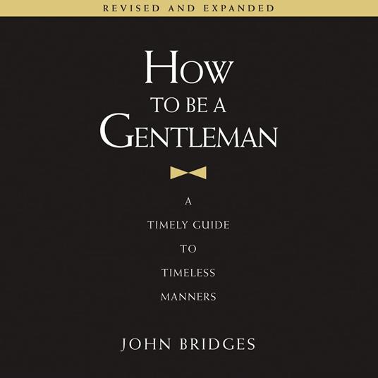 How to Be a Gentleman Revised and Expanded