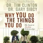 Why You Do the Things You Do
