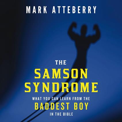 The Samson Syndrome