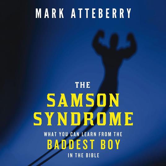 The Samson Syndrome