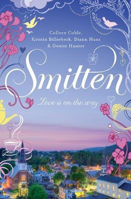 Smitten - Colleen Coble,Kristin Billerbeck,Denise Hunter - cover