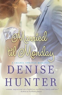 Married 'til Monday - Denise Hunter - cover