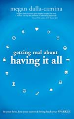 Getting Real About Having it All