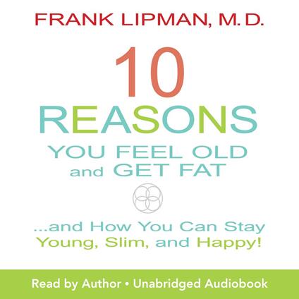 10 Reasons You Feel Old and Get Fat