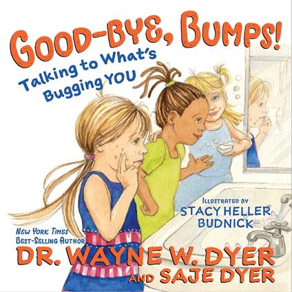 Good-bye, Bumps! - Saje Dyer,Dr. Wayne W. Dyer - ebook
