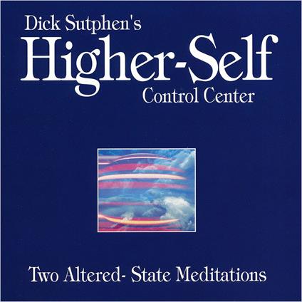 Higher-Self Control Center: Two Altered-State Meditations