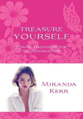 Treasure Yourself: Power Thoughts for My Generation - Miranda Kerr - cover