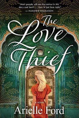 The Love Thief: A Novel - Arielle Ford - cover