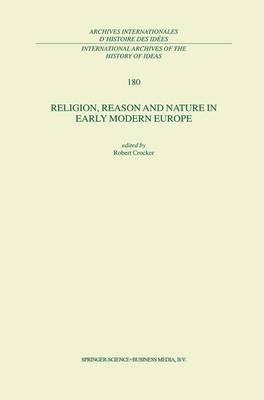 Religion, Reason and Nature in Early Modern Europe - cover