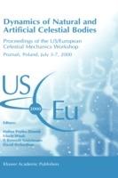 Dynamics of Natural and Artificial Celestial Bodies: Proceedings of the US/European Celestial Mechanics Workshop, held in Poznan, Poland, 3–7 July 2000 - cover