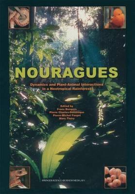 Nouragues: Dynamics and Plant-Animal Interactions in a Neotropical Rainforest - cover
