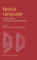 Spatial Language: Cognitive and Computational Perspectives