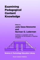 Examining Pedagogical Content Knowledge: The Construct and its Implications for Science Education - cover