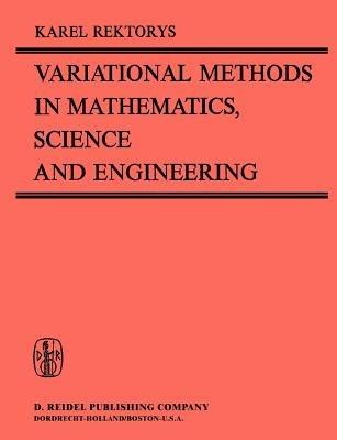 Variational Methods in Mathematics, Science and Engineering - K. Rektorys - cover