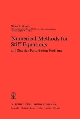 Numerical Methods for Stiff Equations and Singular Perturbation Problems: and Singular Perturbation Problems - A. Miranker - cover