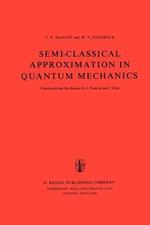 Semi-Classical Approximation in Quantum Mechanics