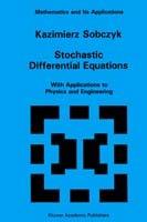 Stochastic Differential Equations: With Applications to Physics and Engineering - K. Sobczyk - cover