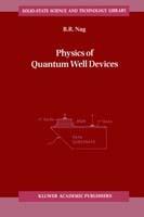 Physics of Quantum Well Devices - B.R. Nag - cover