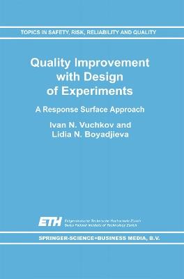 Quality Improvement with Design of Experiments: A Response Surface Approach - I.N. Vuchkov,N.L. Boyadjieva - cover