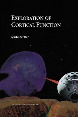 Exploration of Cortical Function: Imaging and Modeling Cortical Population Coding Strategies - M. Stetter - cover
