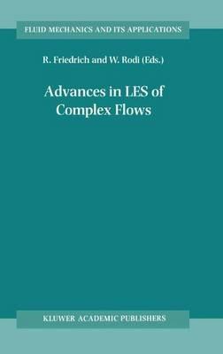 Advances in LES of Complex Flows: Proceedings of the Euromech Colloquium 412, held in Munich, Germany 4±6 October 2000 - cover