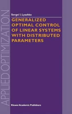Generalized Optimal Control of Linear Systems with Distributed Parameters - S.I. Lyashko - cover