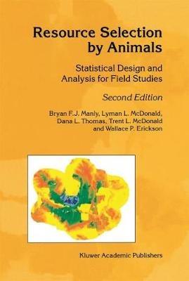 Resource Selection by Animals: Statistical Design and Analysis for Field Studies - B.F. Manly,L. McDonald,D.L. Thomas - cover
