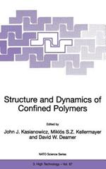Structure and Dynamics of Confined Polymers: Proceedings of the NATO Advanced Research Workshop on Biological, Biophysical & Theoretical Aspects of Polymer Structure and Transport Bikal, Hungary 20–25 June 1999