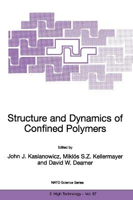Structure and Dynamics of Confined Polymers: Proceedings of the NATO Advanced Research Workshop on Biological, Biophysical & Theoretical Aspects of Polymer Structure and Transport Bikal, Hungary 20–25 June 1999 - cover